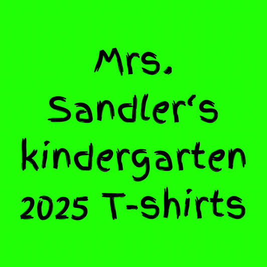 Mrs. Sandler’s Kindergarden Shirts 2025