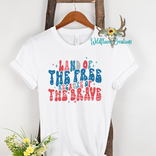 Land of the free because of the brave tee